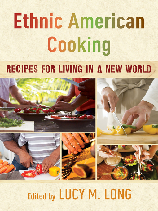 Title details for Ethnic American Cooking by Lucy M. Long - Available
